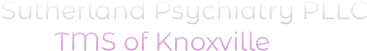 Sutherland Psychiatry PLLC         TMS of Knoxville